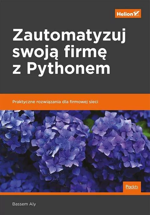 Zautomatyzuj swoją firmę z Pythonem. Praktyczne rozwiązania dla firmowej sieci. - tantis.pl