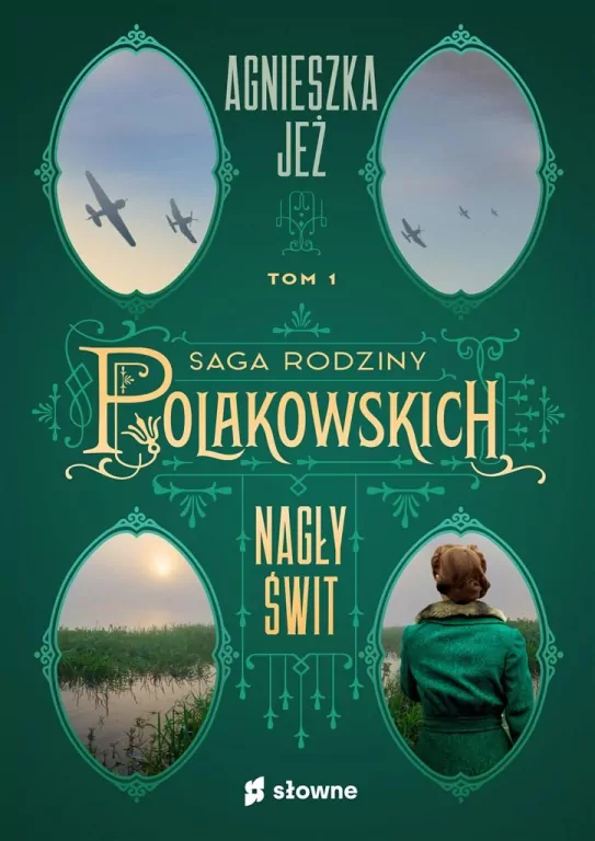 Nagły świt. Saga rodziny Polakowskich. Tom 1 - tantis.pl