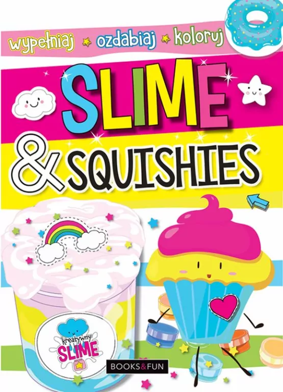 Slime and squishies Kolorowa i kreatywna zabawa - tantis.pl