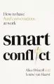 Smart Conflict. How to have hard conversations at work wer. angielska - tantis.pl