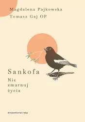 Sankofa. Nie zmarnuj życia