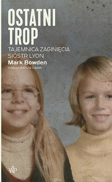 Ostatni trop. Tajemnica zaginięcia sióstr Lyon - tantis.pl