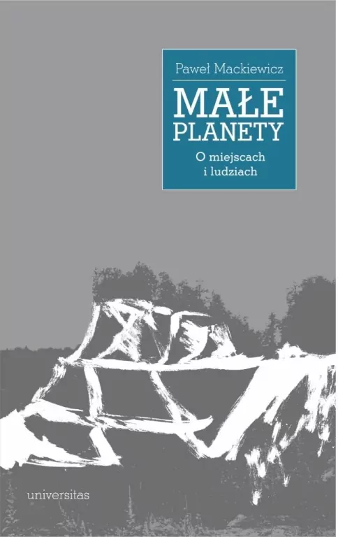 Małe planety. O miejscach i ludziach - tantis.pl