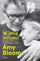 W imię miłości. Opowieść o wielkim uczuciu w najtrudniejszych chwilach - tantis.pl