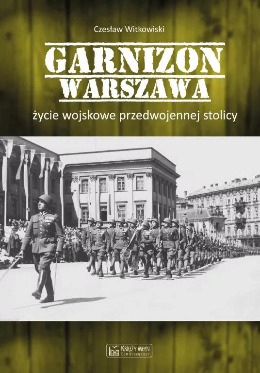 Garnizon Warszawa. Życie wojskowe przedwojennej... - tantis.pl