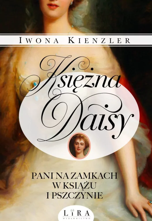 Księżna Daisy. Pani na zamkach w Książu i Pszczynie - tantis.pl