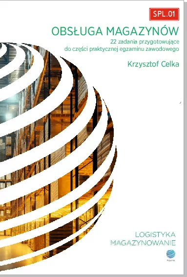 SPL.01 Obsługa magazynów. 22 zadania przygotowujące do części praktycznej egzaminu - tantis.pl