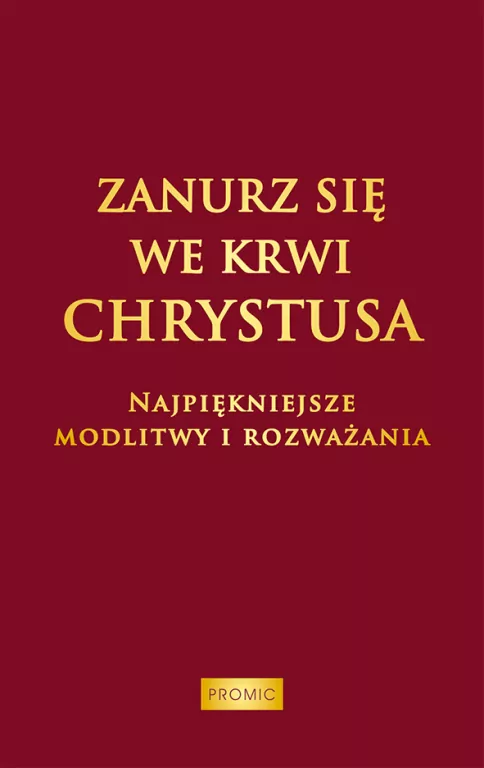 Zanurz się we Krwi Chrystusa - tantis.pl