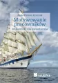 Motywowanie pracowników. Wydanie 2021 - tantis.pl