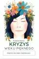 Kryzys Wieku Pięknego. Podróż do Pełni Kobiecości - tantis.pl