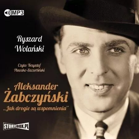 Aleksander Żabczyński. Jak drogie są wspomnienia. Audiobook - tantis.pl