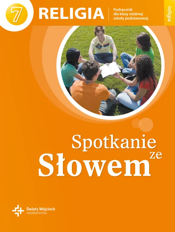 Spotkanie ze Słowem 7. Religia. Podręcznik dla klasy siódmej szkoły podstawowej - tantis.pl