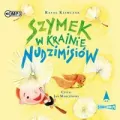 Szymek w Krainie Nudzimisiów. Audiobook - tantis.pl