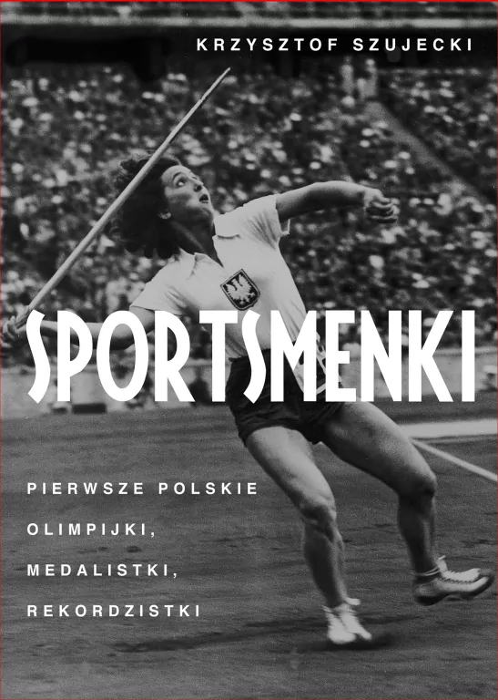 Sportsmenki. pierwsze polskie olimpijki, medalistki, rekordzistki - tantis.pl