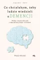 Co chciałabym, żeby ludzie wiedzieli o demencji - tantis.pl