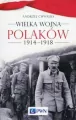 Wielka wojna Polaków 1914-1918 - tantis.pl