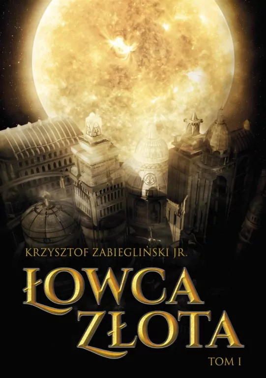 Łowca Złota. Tom 1 - tantis.pl