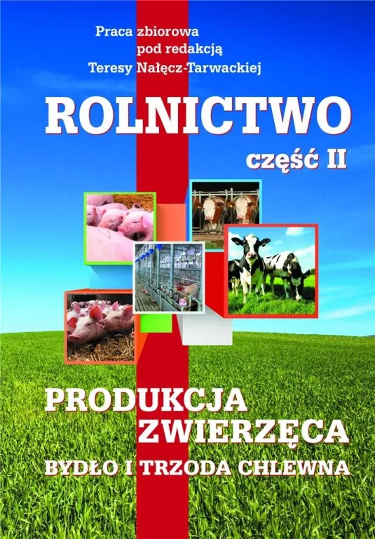 Rolnictwo. Część 2. Produkcja zwierzęca. Bydło i trzoda chlewna - tantis.pl