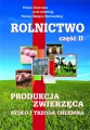 Rolnictwo. Część 2. Produkcja zwierzęca. Bydło i trzoda chlewna - tantis.pl