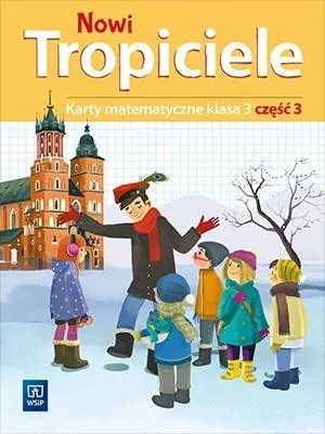 Nowi Tropiciele. Karty matematyczne. Klasa 3. Część 3. Szkoła podstawowa - tantis.pl