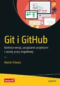 Git i GitHub. Kontrola wersji, zarządzanie projektami i zasady pacy zespołowej - tantis.pl