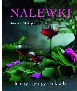 Nalewki. Likiery, syropy, koktajle - tantis.pl