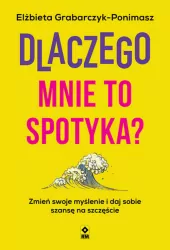 Dlaczego mnie to spotyka?