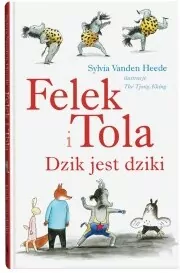 Felek i Tola. Dzik jest dziki - tantis.pl