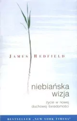 Niebiańska wizja. Życie w nowej duchowej świadomości