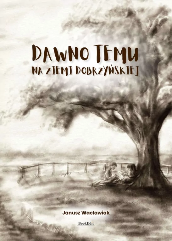 Dawno temu na ziemi dobrzyńskiej - tantis.pl