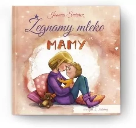 Żegnamy mleko mamy - wersja bez taty - tantis.pl