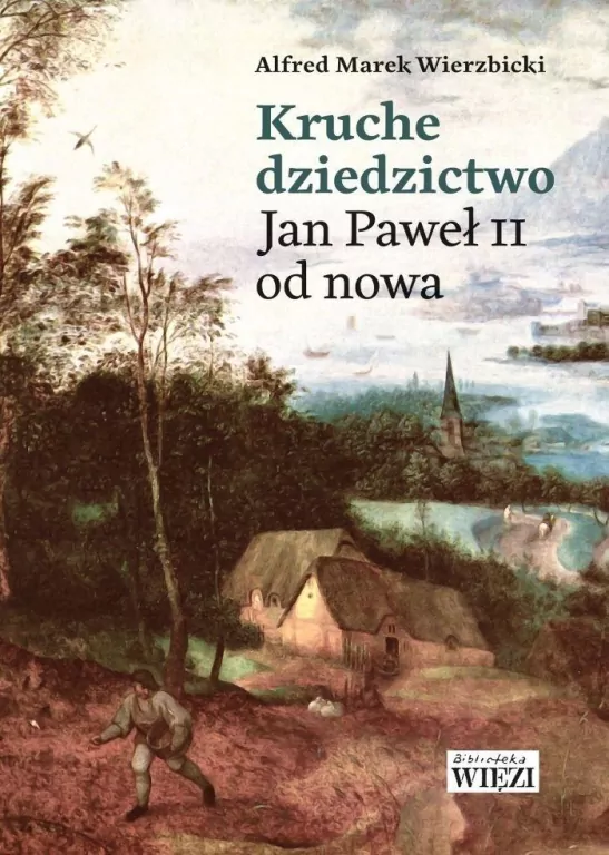 Kruche dziedzictwo. Jan Paweł II od nowa - tantis.pl
