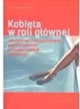 Kobieta w roli głównej. Jak tworzyć niezapomniane postaci kobiece w scenariuszach filmowych - tantis.pl