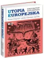 Utopia europejska. Kryzys integracji i polska inicjatywa naprawy. - tantis.pl