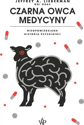 Czarna owca medycyny. Nieopowiedziana historia psychiatri