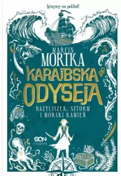 Karaibska odyseja. Bazyliszek, sztorm i morski kamień