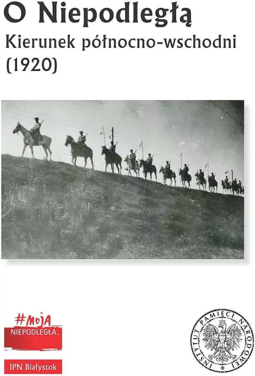 O Niepodległą. Kierunek północno-wschodni (1920) - tantis.pl