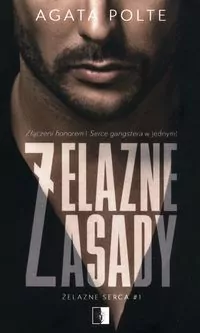 Żelazne zasady. Żelazne serca. Tom 1 pocket - tantis.pl