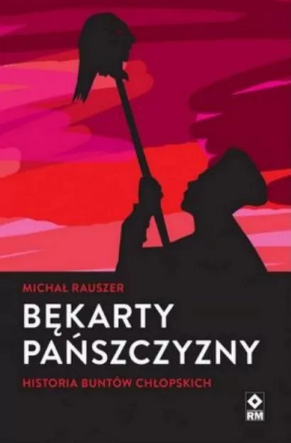 Bękarty pańszczyzny. Historia buntów chłopskich - tantis.pl