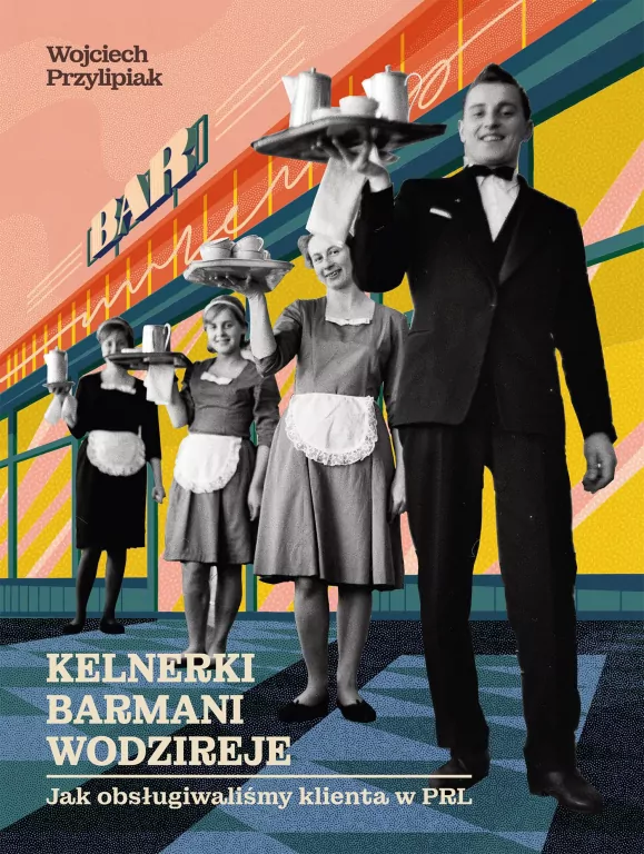 Kelnerki, barmani, wodzireje. Jak obsługiwaliśmy klienta w PRL - tantis.pl