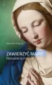 Zawierzyć Maryi. Rozważania majowe - tantis.pl