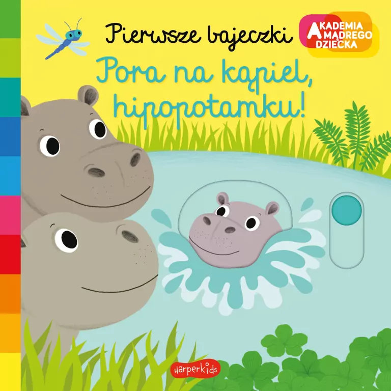 Pora na kąpiel, hipopotamku! Akademia mądrego dziecka. Pierwsze bajeczki - tantis.pl