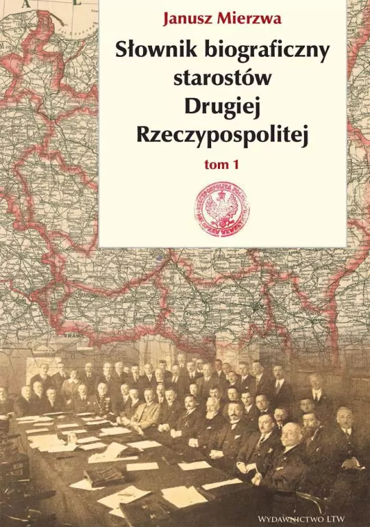 Słownik biograficzny starostów Drugiej Rzeczypospolitej. Tom 1 - tantis.pl