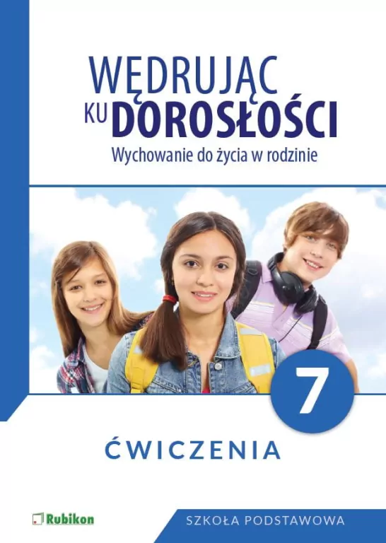 Wędrując ku dorosłości. Wychowanie do życia w rodzinie. Klasa 7. Ćwiczenia - tantis.pl