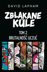 Brutalność uczuć. Zbłąkane kule. Tom 2