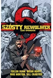 Czas umarłych. Szósty rewolwer - tantis.pl