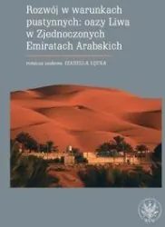 Rozwój w warunkach pustynnych: oazy Liwa w Zjednoczonych Emiratach Arabskich