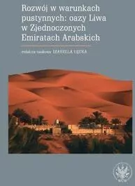 Rozwój w warunkach pustynnych: oazy Liwa w Zjednoczonych Emiratach Arabskich