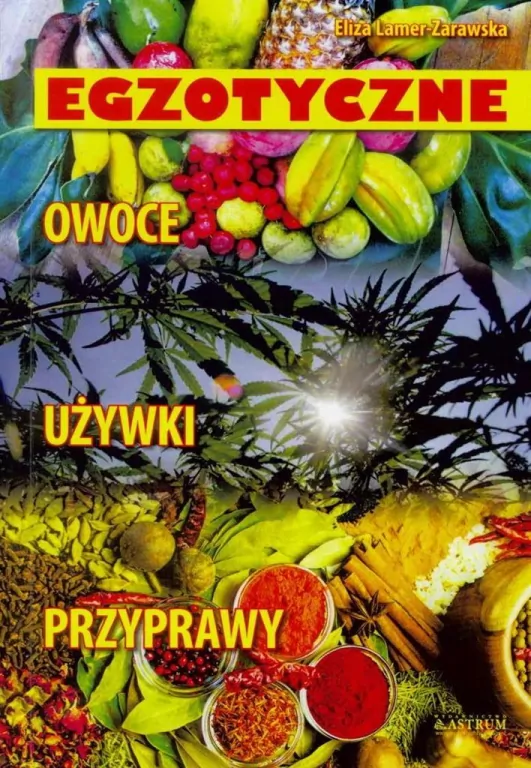 Egzotyczne. Owoce, przyprawy, używki - tantis.pl