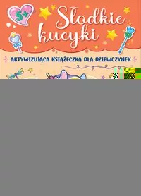 Słodkie kucyki. Aktywizująca książeczka - tantis.pl